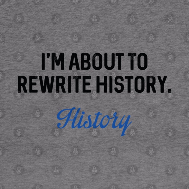 Rewrite History by VectorPlanet